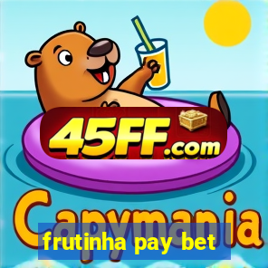 frutinha pay bet